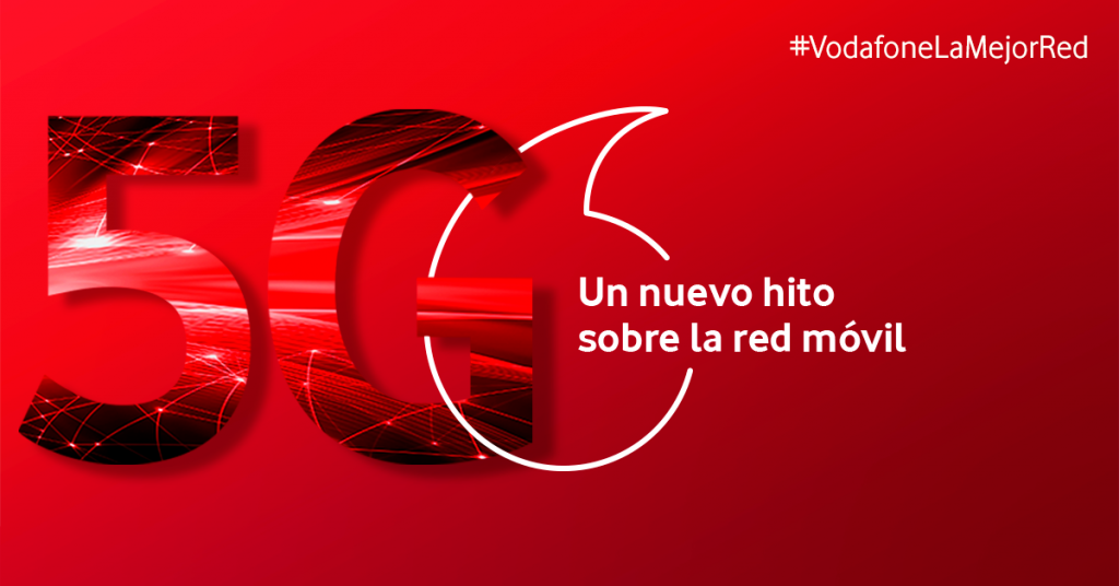 Vodafone 5G - Un nuevo hito sobre la red móvil