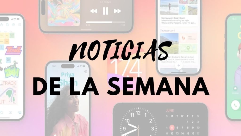 Noticias de la semana ios 17 4