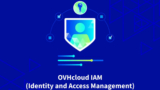 OVHcloud lanza IAM para el control de los accesos al cloud