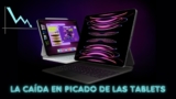 ¿Por qué las tablets no han funcionado como se esperaba? Su caída libre no tiene freno